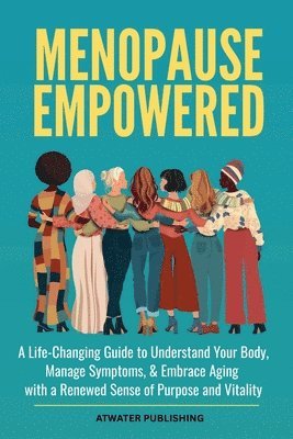 Atwater Publishing - Menopause Empowered, Häftad. Tillgänglighet: Lägg i varukorg