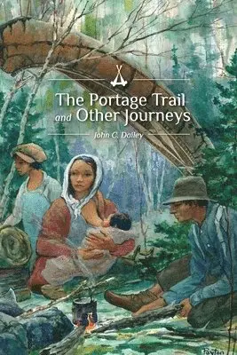John C Dailey - Portage Trail and Other Journeys, Häftad. Tillgänglighet: Lägg i varukorg