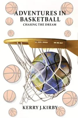 Kerry J Kirby - Adventure In Basketball, Häftad. Tillgänglighet: Lägg i varukorg