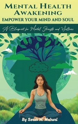 Serah W Muiruri - Mental Health Awakening, Inbunden