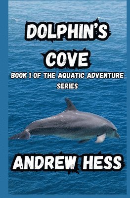 Andrew Hess - Dolphin Cove, Häftad