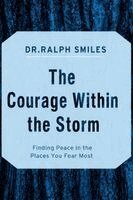 Dr Ralph Smiles - Courage Within the Storm, Häftad