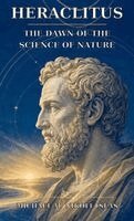 Michael M. Nikoletseas - Heraclitus: The Dawn of the Science of Nature, Inbunden