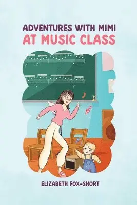 Elizabeth Fox Short - Adventures with Mimi at Music Class, Häftad. Tillgänglighet: Lägg i varukorg