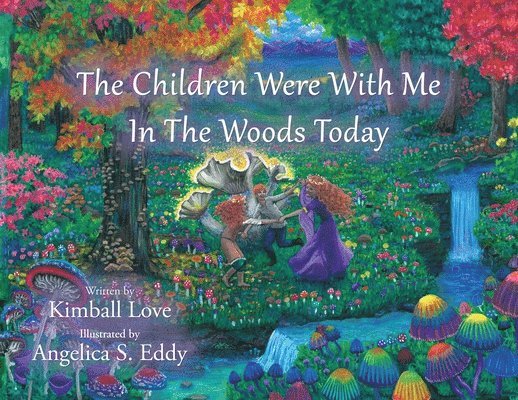 Kimball Love - Children Were With Me In The Woods Today, Häftad