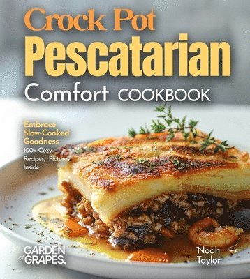 Noah Taylor - Crock Pot Pescatarian Comfort Cookbook, Häftad