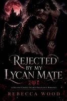 Rebecca Wood - Rejected By My Lycan Mate, Häftad
