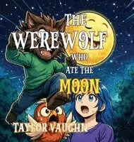 Taylor Vaughn - Werewolf Who Ate the Moon, Inbunden. Tillgänglighet: Lägg i varukorg