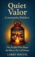 Larry Nouvel - Quiet Valor, Community Builders, Inbunden