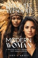 John H Kraft - Ancient Wisdom for the Modern Woman, Häftad