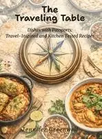 Jennifer Greenwell - Traveling Table, Inbunden. Tillgänglighet: Lägg i varukorg