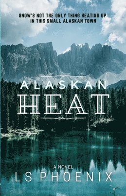 Ls Phoenix - Alaskan Heat, Häftad