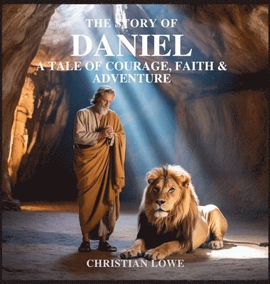 Christian Lowe - Story of Daniel, Inbunden