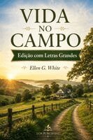Ellen G White G White - Vida No Campo (Edição em letras grandes), Häftad