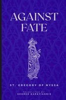 St Gregory of Nyssa - Against Fate, Häftad