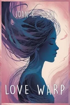 Joan K Selby - Love Warp, Häftad. Tillgänglighet: Lägg i varukorg