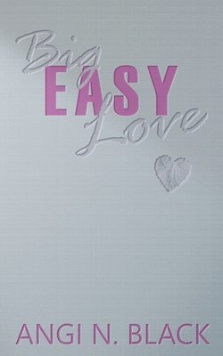 Angi N Black - Big Easy Love, Häftad. Tillgänglighet: Lägg i varukorg