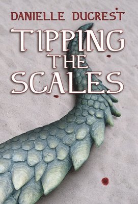 Danielle Ducrest - Tipping the Scales, Inbunden