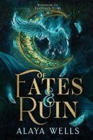 Alaya Wells - Of Fates & Ruin, Häftad