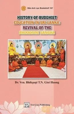 T N Gioi Huong Bhikṣuṇī - History Of Buddhist Education In Sri Lanka, Häftad. Tillgänglighet: Lägg i varukorg