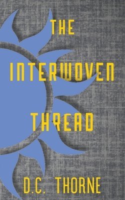 D C Thorne - Interwoven Thread, Häftad