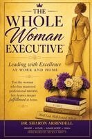 Sharon Arrindell - Whole Woman Executive TM, Häftad. Tillgänglighet: Lägg i varukorg