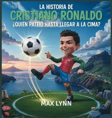 Max Lynn - Historia De Cristiano Ronaldo, Inbunden. Tillgänglighet: Lägg i varukorg