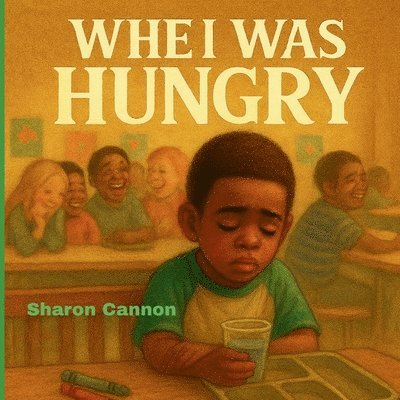 Sharon Cannon - When I was Hungry, Häftad