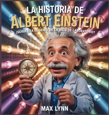 Max Lynn - Historia De Albert Einstein, Inbunden. Tillgänglighet: Lägg i varukorg