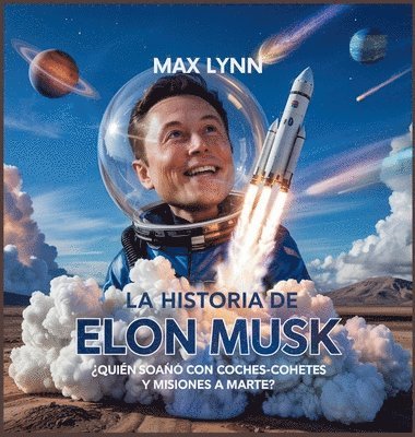 Max Lynn - Historia De Elon Musk, Inbunden. Tillgänglighet: Lägg i varukorg