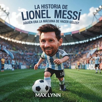 Max Lynn - Historia De Lionel Messi, Häftad. Tillgänglighet: Lägg i varukorg