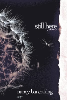 Nancy Bauer-King - Still Here, Häftad