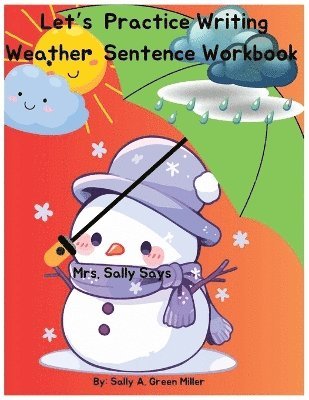 Sally A Miller - Let's Practice Writing Weather Sentence Workbook, Häftad
