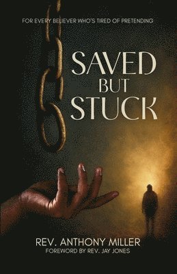 Anthony Miller - Saved But Stuck, Häftad. Tillgänglighet: Lägg i varukorg