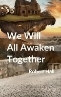 Robert Hall - We Will All Awaken Together, Inbunden. Tillgänglighet: Lägg i varukorg