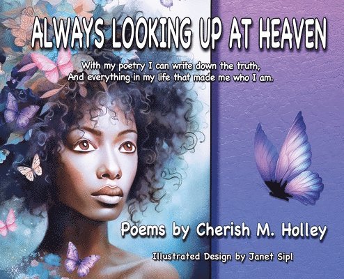 Cherish M Holley - Always Looking Up At Heaven, Inbunden. Tillgänglighet: Lägg i varukorg
