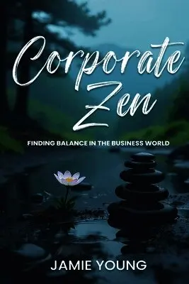 Jamie Young - Corporate Zen, Häftad. Tillgänglighet: Lägg i varukorg