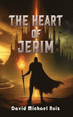 David Michael Ruiz - Heart of Jerim, Inbunden