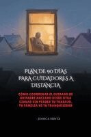 Jessica Hintz - Plan de 90 Días Para Cuidadores a Distancia, Häftad. Tillgänglighet: Lägg i varukorg