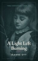 Jeanne Ott - Light Left Burning, Inbunden