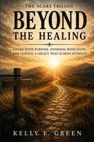 Kelly Green - Beyond the Healing, Häftad. Tillgänglighet: Lägg i varukorg