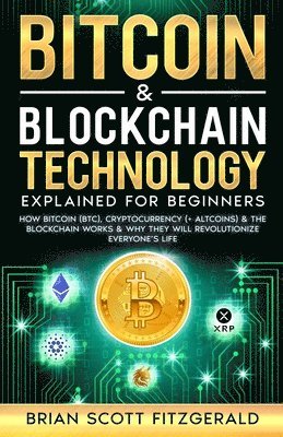Brian Scott Fitzgerald - Bitcoin & Blockchain Technology Explained For Beginners, Häftad