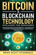 Bitcoin & Blockchain Technology Explained For Beginners
