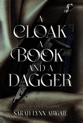 Sarah Lynn Abigail - Cloak, a Book, and a Dagger, Inbunden