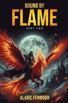 Alaric Fenmoor - Bound by Flame, Häftad