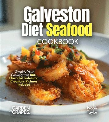 Noah Taylor - Galveston Diet Seafood Cookbook, Häftad