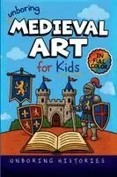 Unboring Histories - Unboring Medieval Art for Kids, Häftad. Tillgänglighet: Lägg i varukorg