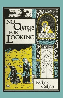 Esther Cohen - No Charge for Looking, Häftad. Tillgänglighet: Lägg i varukorg