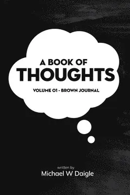 Michael W Daigle - Book of Thoughts, Häftad. Tillgänglighet: Lägg i varukorg