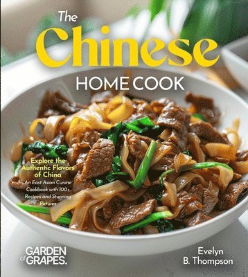 Evelyn B Thompson - Chinese Home Cook, Häftad